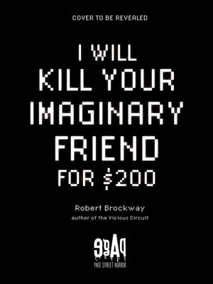 cover image of I Will Kill Your Imaginary Friend for $200